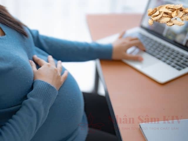 Người đang mang thai không nên dùng sâm